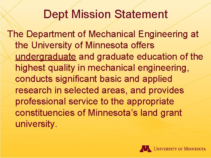 Dept Mission Statement The Department of Mechanical Engineering at the University of Minnesota offers