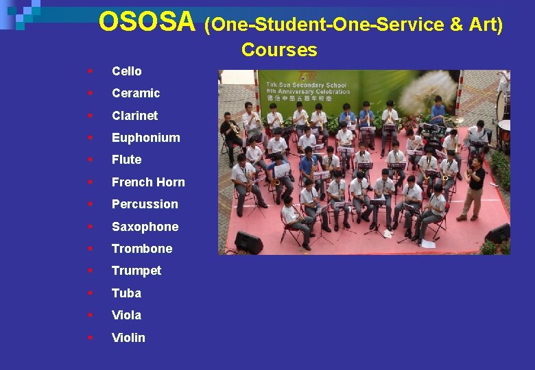 OSOSA (One-Student-One-Service & Art) Courses § Cello § Ceramic § Clarinet § Euphonium § OSOSA (One-Student-One-Service & Art) Courses § Cello § Ceramic § Clarinet § Euphonium §