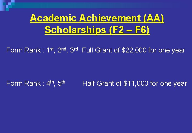 Academic Achievement (AA) Scholarships (F 2 – F 6) Form Rank : 1 st, Academic Achievement (AA) Scholarships (F 2 – F 6) Form Rank : 1 st,