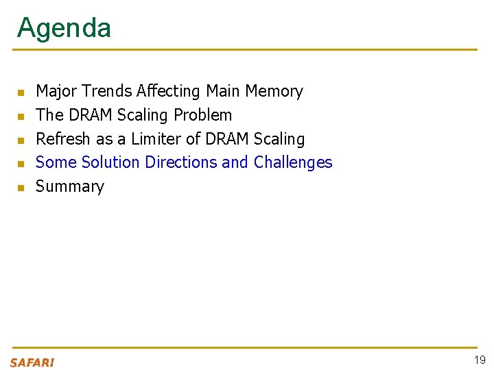 Agenda n n n Major Trends Affecting Main Memory The DRAM Scaling Problem Refresh