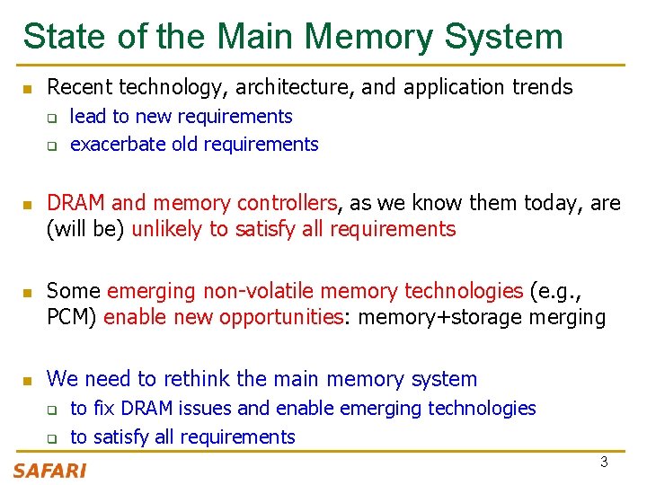 State of the Main Memory System n Recent technology, architecture, and application trends q