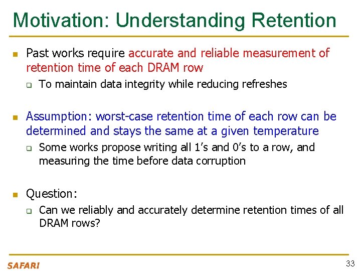 Motivation: Understanding Retention n Past works require accurate and reliable measurement of retention time