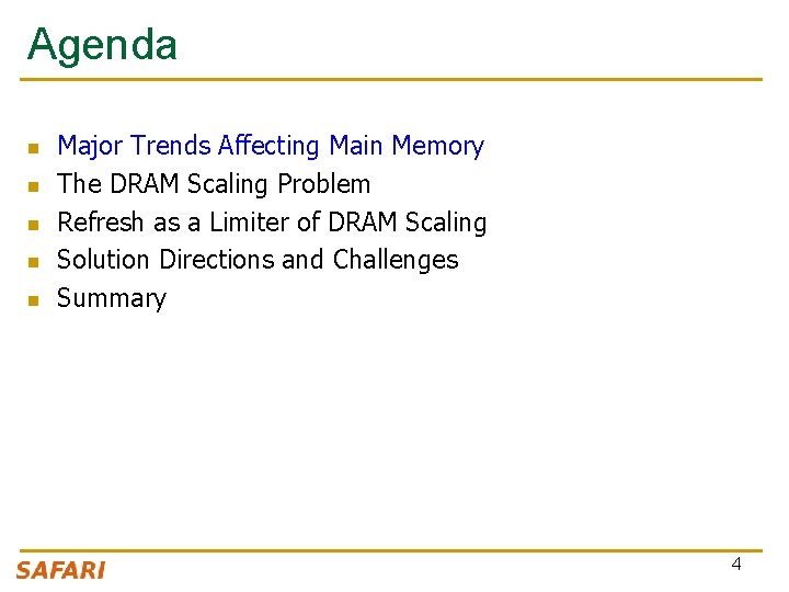 Agenda n n n Major Trends Affecting Main Memory The DRAM Scaling Problem Refresh
