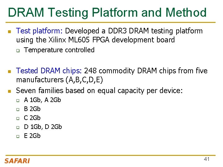 DRAM Testing Platform and Method n Test platform: Developed a DDR 3 DRAM testing