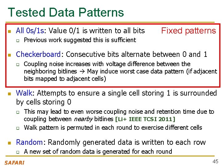 Tested Data Patterns n All 0 s/1 s: Value 0/1 is written to all