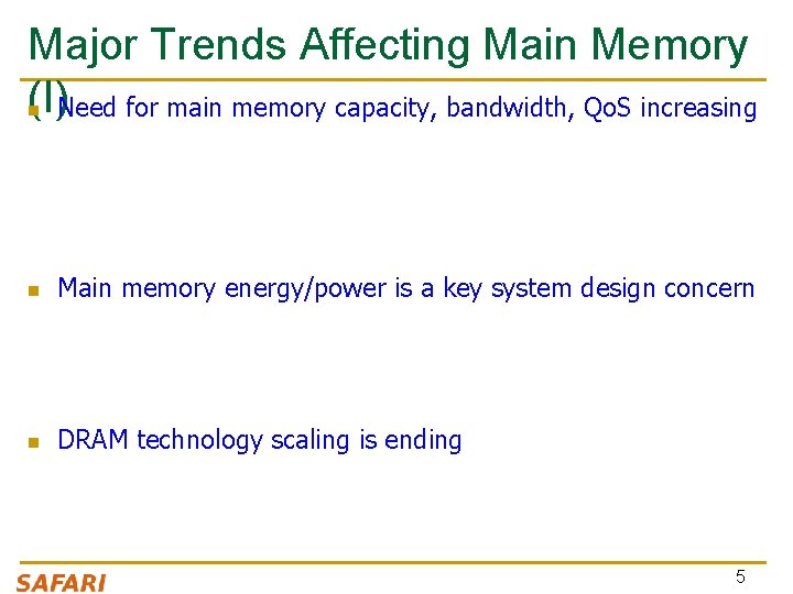 Major Trends Affecting Main Memory (I) n Need for main memory capacity, bandwidth, Qo.