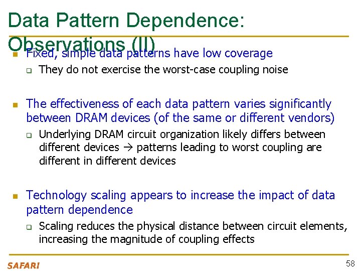 Data Pattern Dependence: Observations (II) n Fixed, simple data patterns have low coverage q
