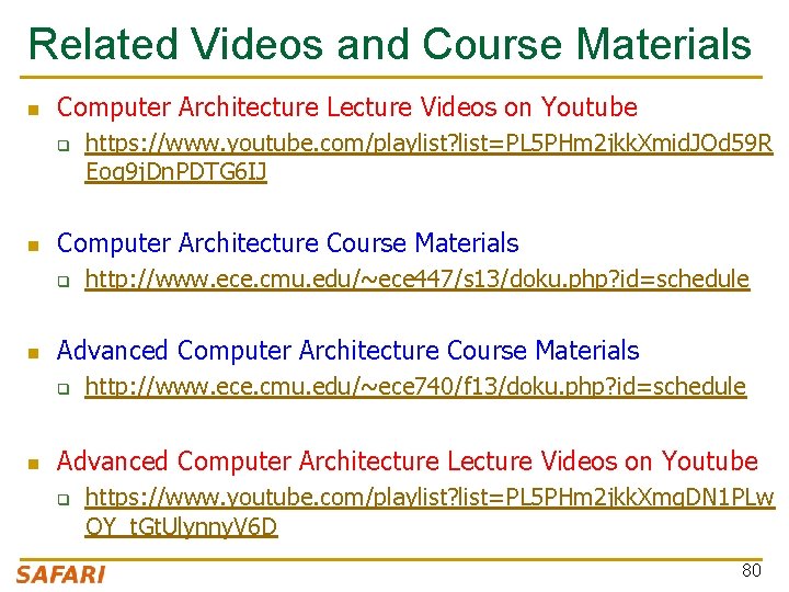 Related Videos and Course Materials n Computer Architecture Lecture Videos on Youtube q n
