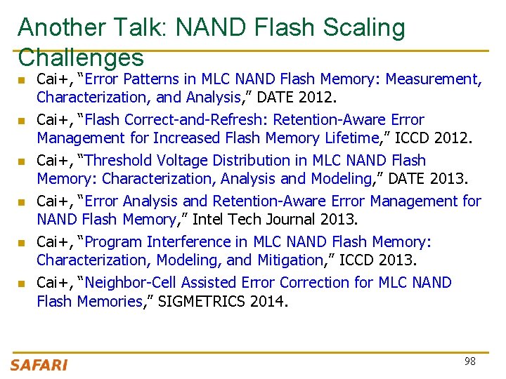 Another Talk: NAND Flash Scaling Challenges n n n Cai+, “Error Patterns in MLC