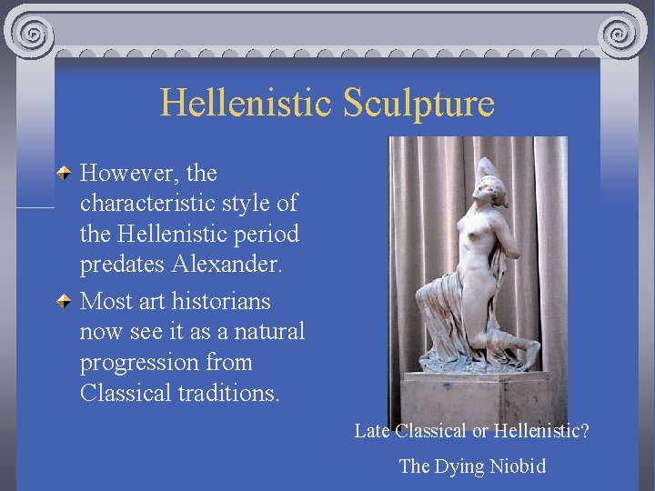 Hellenistic Greek Sculpture Characteristics - musingsandotherfroufrou