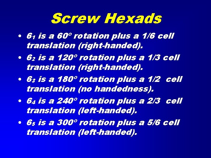 Screw Hexads • 61 is a 60º rotation plus a 1/6 cell translation (right-handed).