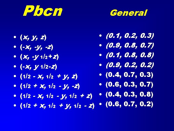 Pbcn • • (x, y, z) (-x, -y, -z) (x, -y 1/2+z) (-x, y