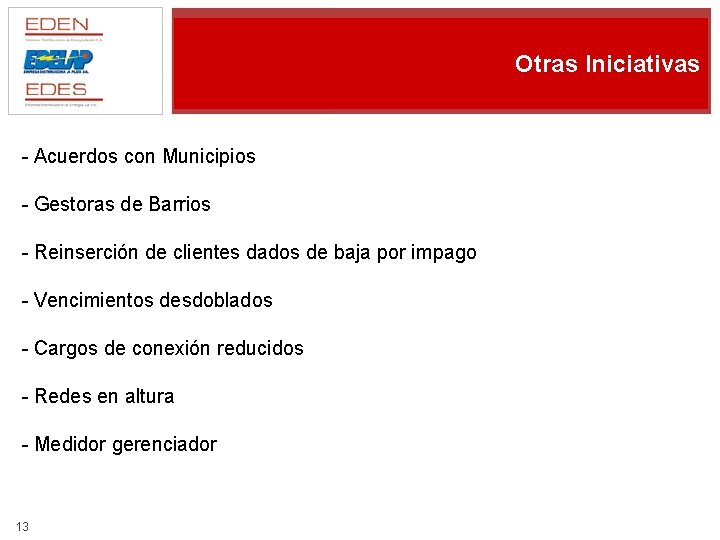 Otras Iniciativas - Acuerdos con Municipios - Gestoras de Barrios - Reinserción de clientes