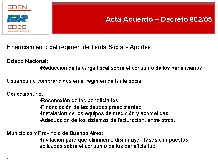 Acta Acuerdo – Decreto 802/05 Financiamiento del régimen de Tarifa Social - Aportes Estado
