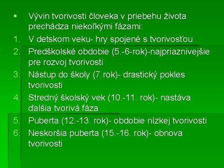 § 1. 2. 3. 4. 5. 6. Vývin tvorivosti človeka v priebehu života prechádza