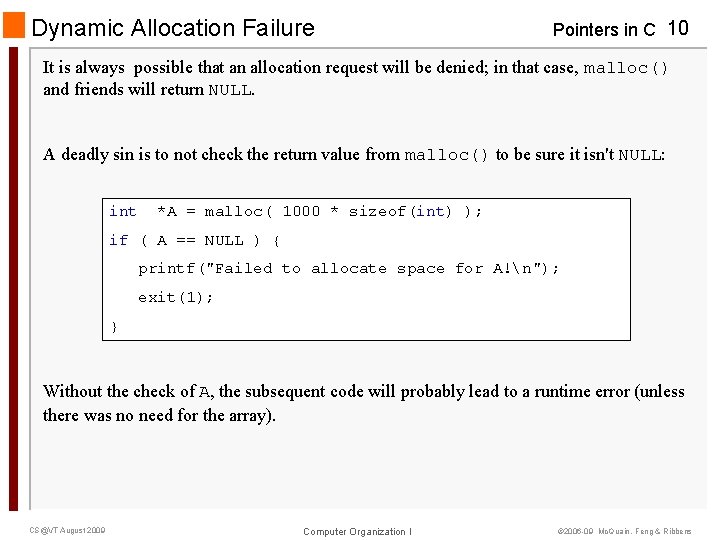 Dynamic Allocation Failure Pointers in C 10 It is always possible that an allocation