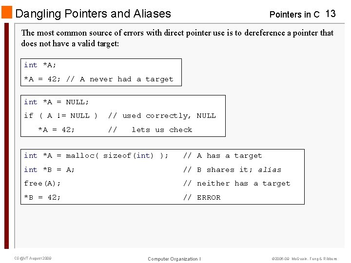Dangling Pointers and Aliases Pointers in C 13 The most common source of errors