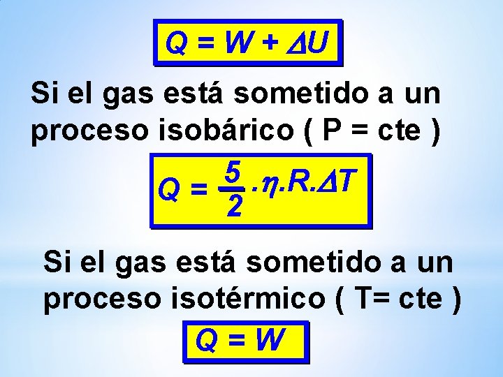 Q = W + U Si el gas está sometido a un proceso isobárico Q = W + U Si el gas está sometido a un proceso isobárico
