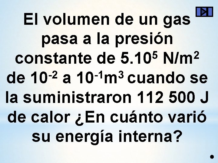 El volumen de un gas pasa a la presión 5 2 constante de 5. El volumen de un gas pasa a la presión 5 2 constante de 5.