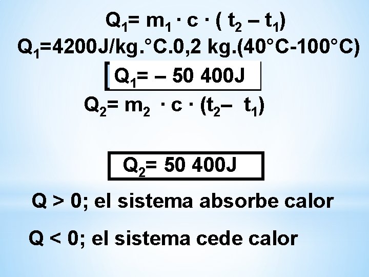 Q 1= m 1 ∙ c ∙ ( t 2 – t 1) Q Q 1= m 1 ∙ c ∙ ( t 2 – t 1) Q