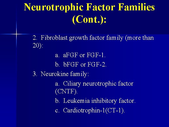 Neurotrophic Factor Families (Cont. ): 2. Fibroblast growth factor family (more than 20): a.