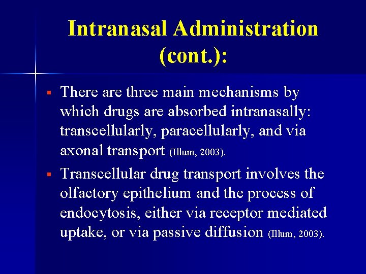 Intranasal Administration (cont. ): § § There are three main mechanisms by which drugs