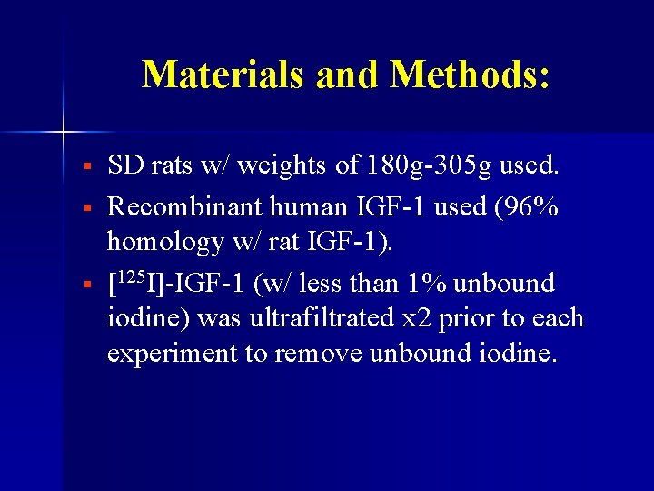 Materials and Methods: § § § SD rats w/ weights of 180 g-305 g