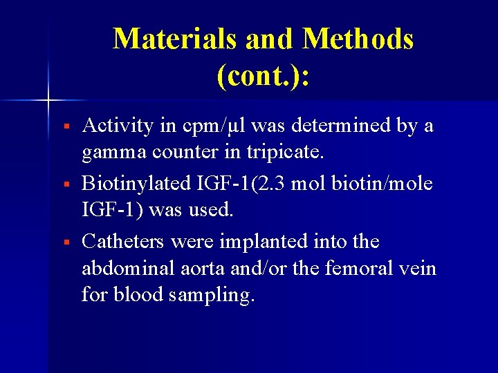 Materials and Methods (cont. ): § § § Activity in cpm/µl was determined by