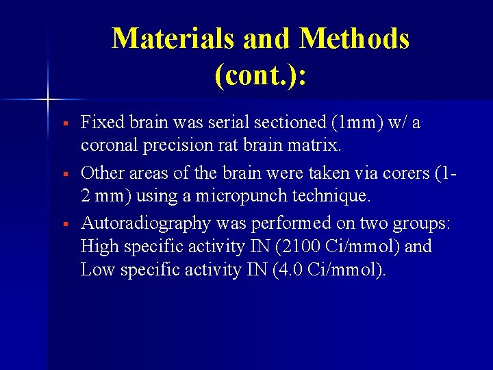 Materials and Methods (cont. ): § § § Fixed brain was serial sectioned (1