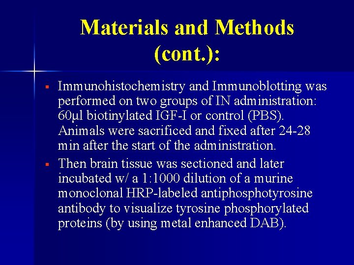 Materials and Methods (cont. ): § § Immunohistochemistry and Immunoblotting was performed on two