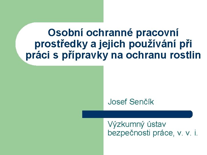 Osobní ochranné pracovní prostředky a jejich používání při práci s přípravky na ochranu rostlin