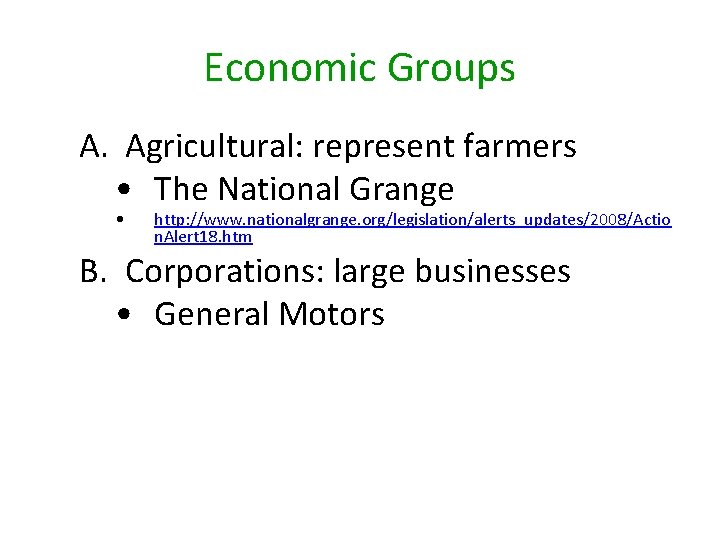 Economic Groups A. Agricultural: represent farmers • The National Grange • http: //www. nationalgrange.