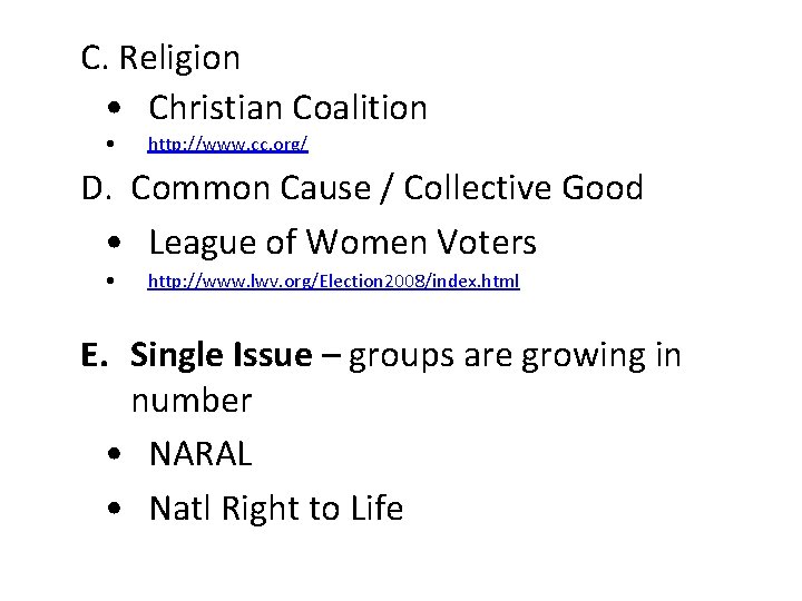 C. Religion • Christian Coalition • http: //www. cc. org/ D. Common Cause /