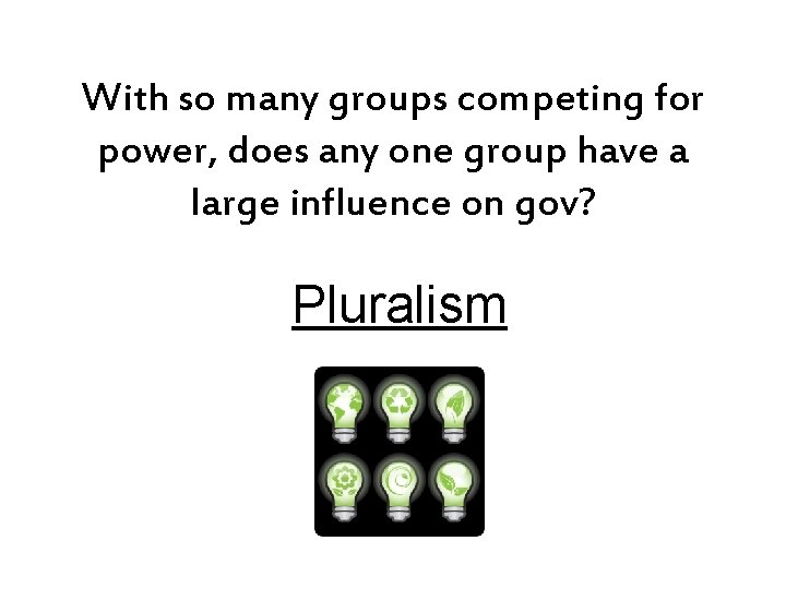 With so many groups competing for power, does any one group have a large