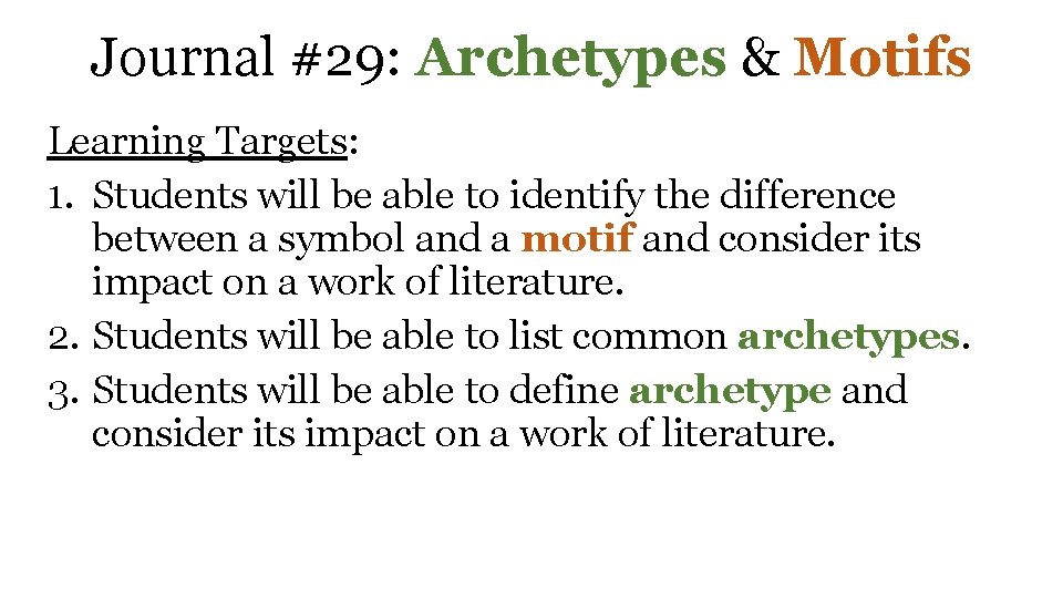 Journal #29: Archetypes & Motifs Learning Targets: 1. Students will be able to identify
