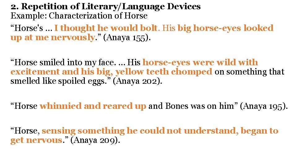 2. Repetition of Literary/Language Devices Example: Characterization of Horse “Horse's … I thought he