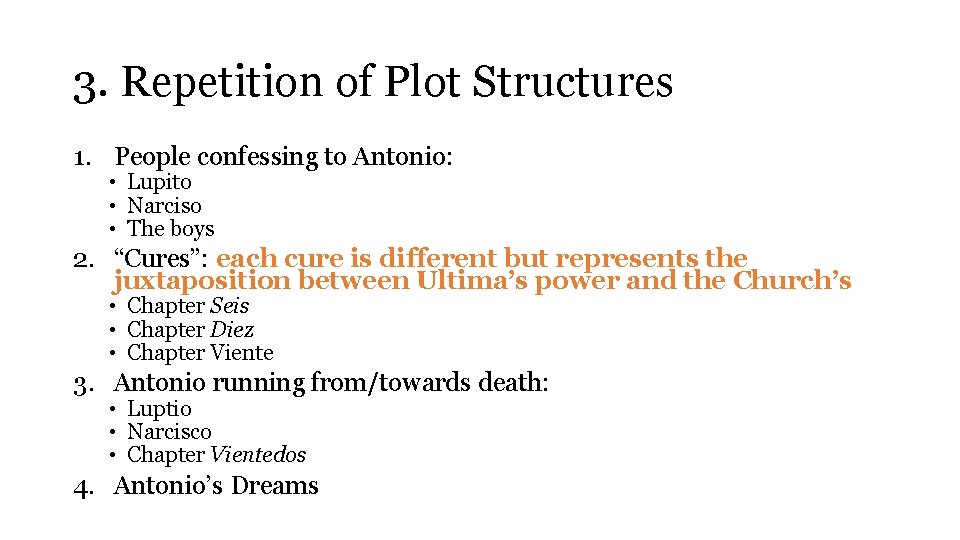 3. Repetition of Plot Structures 1. People confessing to Antonio: • Lupito • Narciso