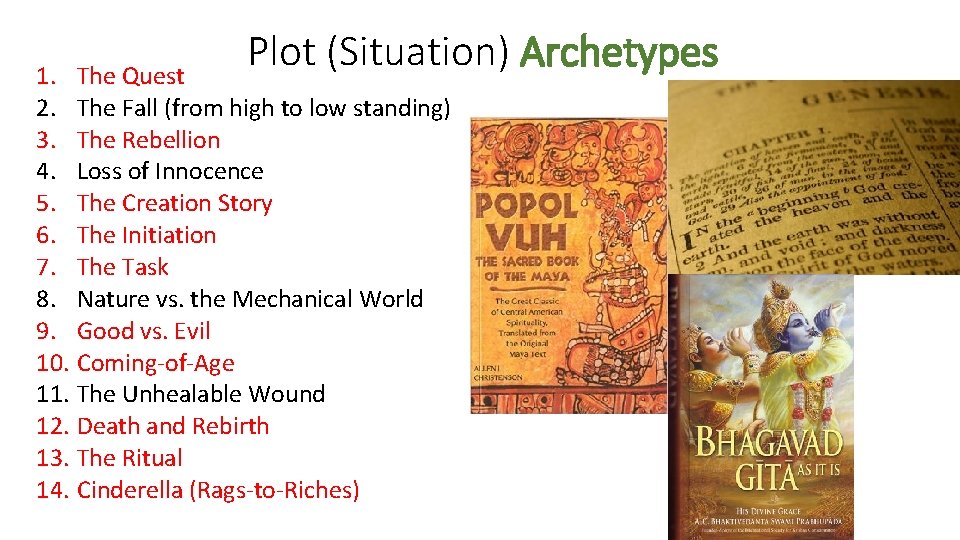 Plot (Situation) Archetypes 1. The Quest 2. The Fall (from high to low standing)