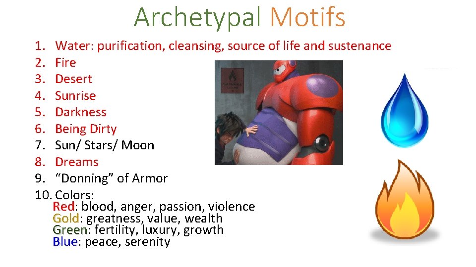 Archetypal Motifs 1. Water: purification, cleansing, source of life and sustenance 2. Fire 3.