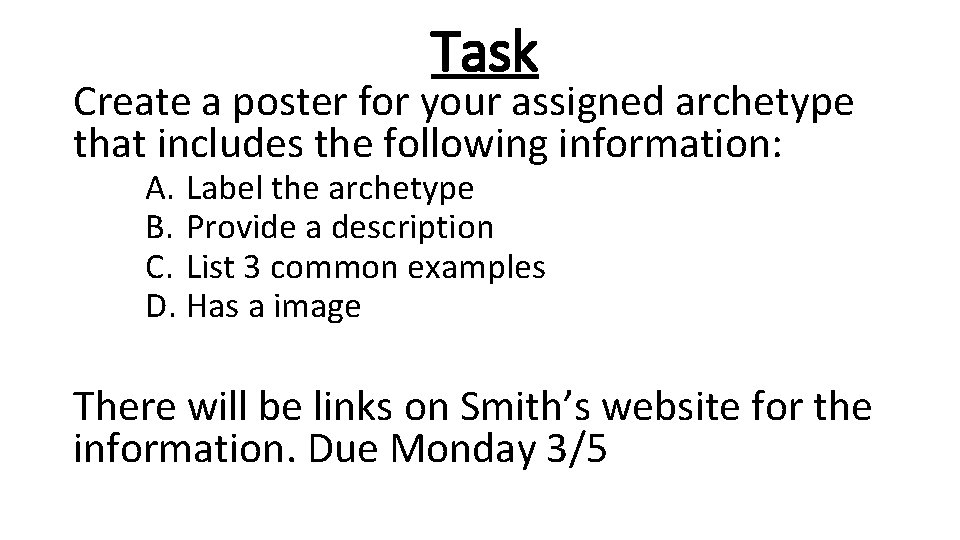 Task Create a poster for your assigned archetype that includes the following information: A.