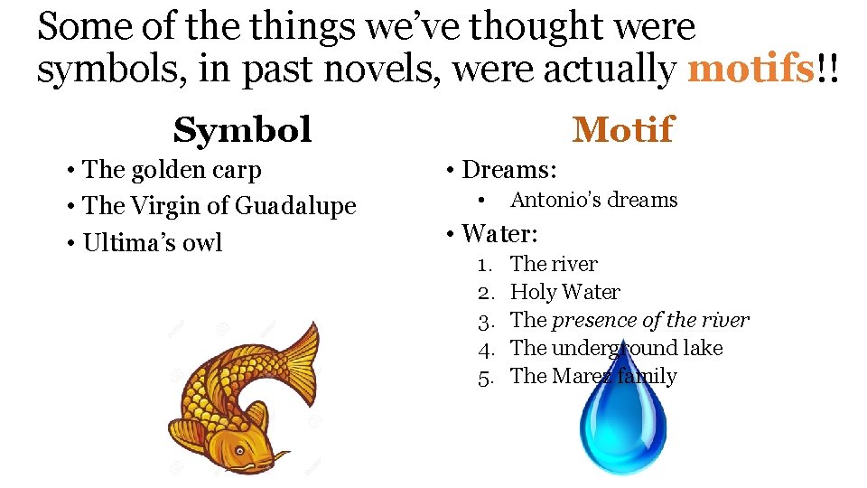 Some of the things we’ve thought were symbols, in past novels, were actually motifs!!