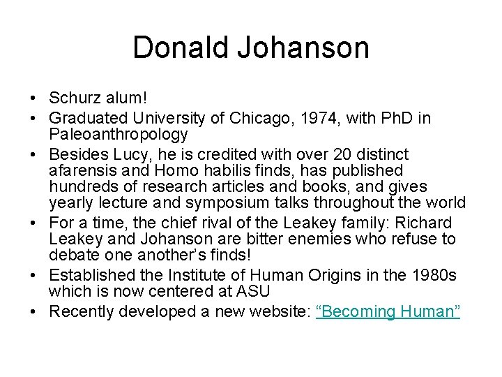 Donald Johanson • Schurz alum! • Graduated University of Chicago, 1974, with Ph. D