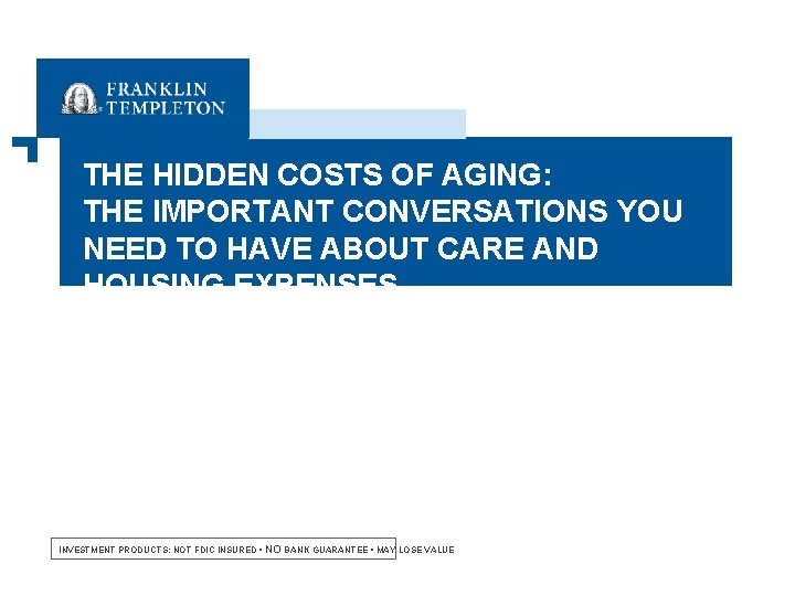 THE HIDDEN COSTS OF AGING: THE IMPORTANT CONVERSATIONS YOU NEED TO HAVE ABOUT CARE THE HIDDEN COSTS OF AGING: THE IMPORTANT CONVERSATIONS YOU NEED TO HAVE ABOUT CARE