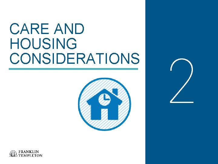 CARE AND HOUSING CONSIDERATIONS 