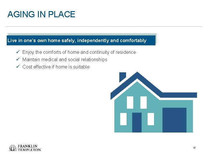 AGING IN PLACE Live in one’s own home safely, independently and comfortably ü Enjoy AGING IN PLACE Live in one’s own home safely, independently and comfortably ü Enjoy