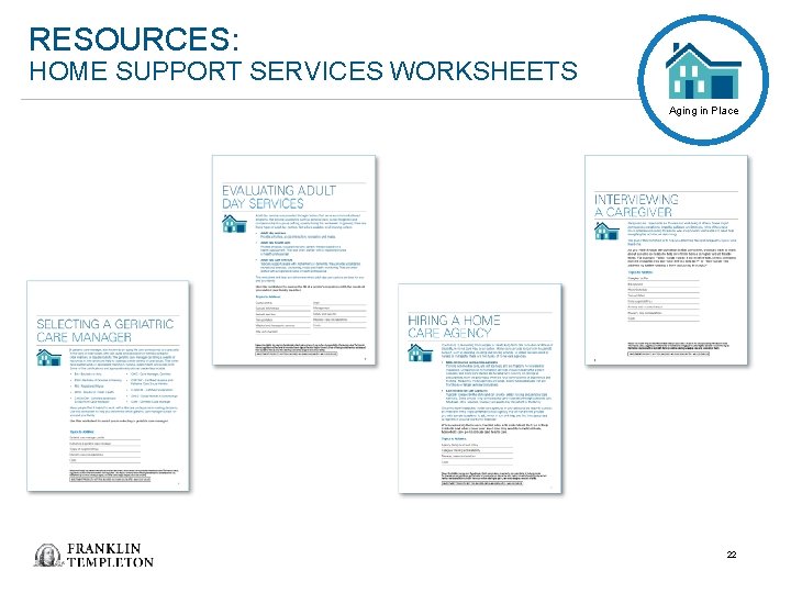 RESOURCES: HOME SUPPORT SERVICES WORKSHEETS Aging in Place 22 RESOURCES: HOME SUPPORT SERVICES WORKSHEETS Aging in Place 22