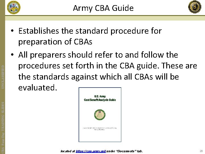 CBA Four-Day TRAINING SLIDES UNCLASSIFIED Army CBA Guide • Establishes the standard procedure for