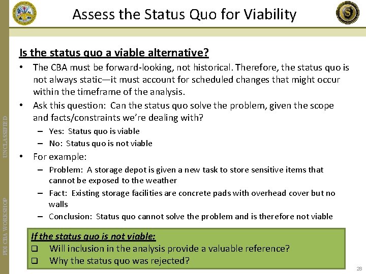 Assess the Status Quo for Viability PDI CBA WORKSHOP UNCLASSIFIED Is the status quo
