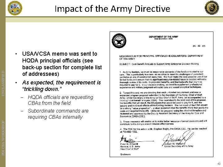 UNCLASSIFIED Impact of the Army Directive • USA/VCSA memo was sent to HQDA principal