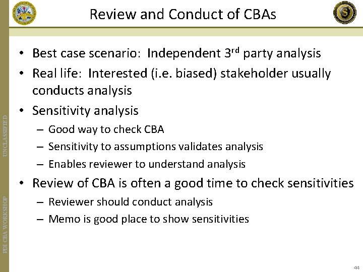 UNCLASSIFIED Review and Conduct of CBAs • Best case scenario: Independent 3 rd party